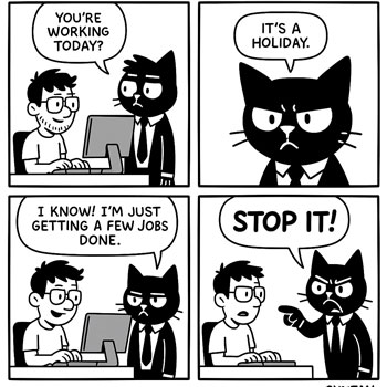 Comic of a cat scolding a man working on a holiday, shouting ‘Stop it!’ while wearing a suit.
