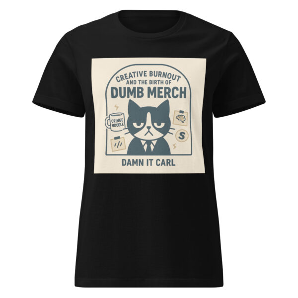 Creative Burnout Tee – Burnout Shirt for Women in Peak “I’m Fine” Mode