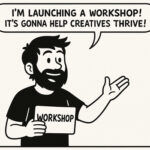 Cartoon of Carl excitedly announcing a creative workshop holding a sign that says “WORKSHOP.”