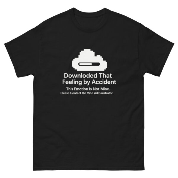 Downloaded That Feeling by Accident Tee – Healing Burnout in Style
