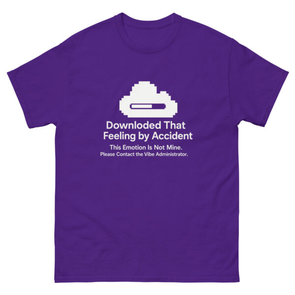 Downloaded That Feeling by Accident Tee – Healing Burnout in Style