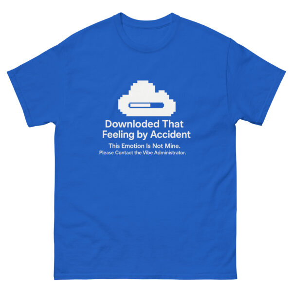 Downloaded That Feeling by Accident Tee – Healing Burnout in Style